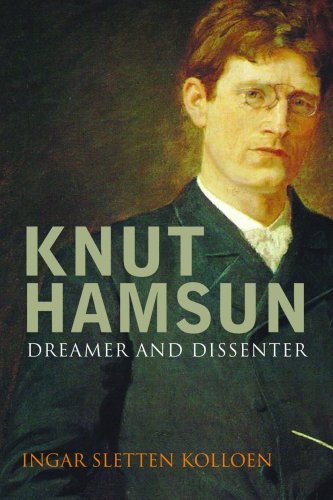Beispielbild fr Knut Hamsun: Dreamer & Dissenter zum Verkauf von Glands of Destiny First Edition Books