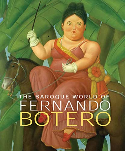 9780300123593: The Baroque World of Fernando Botero