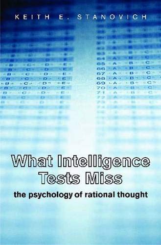 Beispielbild fr What Intelligence Tests Miss : The Psychology of Rational Thought zum Verkauf von Better World Books