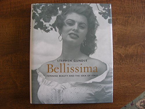 Stock image for Bellissima : Feminine Beauty and the Idea of Italy for sale by Better World Books