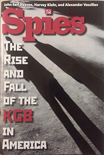 9780300123906: Spies: The Rise and Fall of the KGB in America