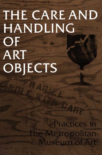 Stock image for The Care and Handling of Art Objects: Practices in The Metropolitan Museum of Art for sale by Midtown Scholar Bookstore