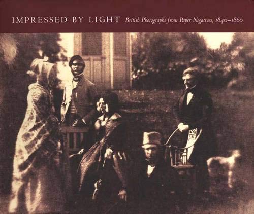 Beispielbild fr Impressed by Light: British Photographs from Paper Negatives, 1840-1860 zum Verkauf von ANARTIST