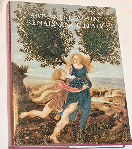 Beispielbild fr Art and Love in Renaissance Italy zum Verkauf von Sequitur Books