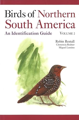 Birds of Northern South America: An Identification Guide, Volume 2: Plates and Maps (9780300124156) by Restall, Robin; Rodner, Clemencia; Lentino, Miguel