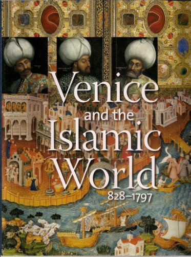 Beispielbild fr Venice and the Islamic World, 828-1797 zum Verkauf von Armoni Mediathek