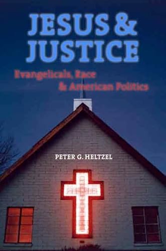 Imagen de archivo de Jesus and Justice: Evangelicals, Race, and American Politics a la venta por SecondSale