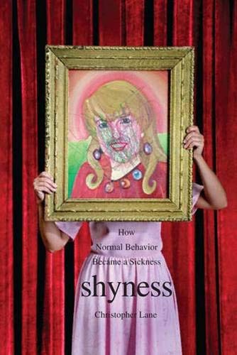 Stock image for Shyness: How Normal Behavior Became a Sickness for sale by Revaluation Books