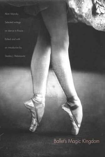 9780300124620: Ballet's Magic Kingdom: Selected Writings on Dance in Russia, 1911-1925
