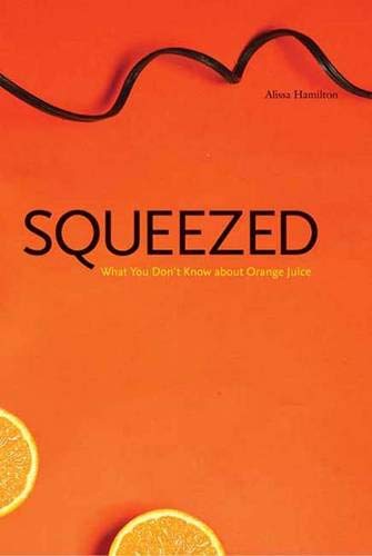 Stock image for Squeezed: What You Don't Know About Orange Juice (Yale Agrarian Studies Series) for sale by HPB Inc.