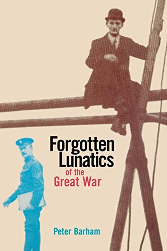 Beispielbild fr Forgotten Lunatics of the Great War zum Verkauf von Ammareal