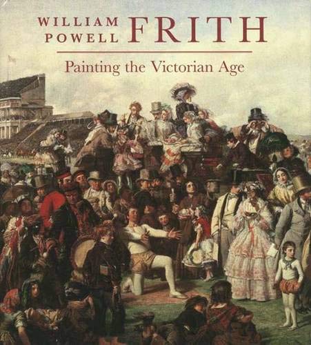 9780300125184: William Powell Frith Painting the Victorian Age