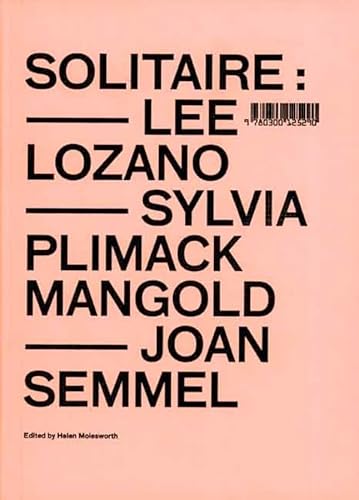 Stock image for Solitaire: Lee Lozano, Sylvia Plimack Mangold, Joan Semmel for sale by FITZ BOOKS AND WAFFLES