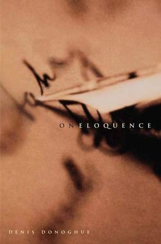 On Eloquence (9780300125412) by Donoghue, Denis