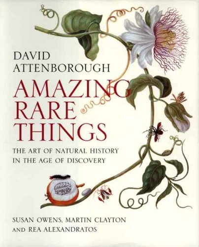 Beispielbild fr Amazing Rare Things: The Art of Natural History in the Age of Discovery zum Verkauf von HPB-Emerald