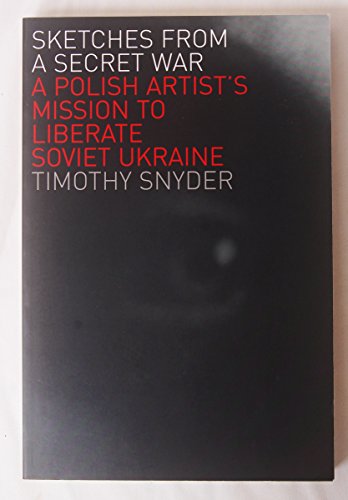 9780300125993: Sketches from a Secret War: A Polish Artist’s Mission to Liberate Soviet Ukraine