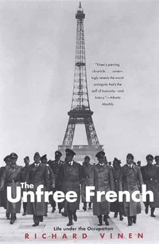 Imagen de archivo de The Unfree French: Life Under the Occupation a la venta por ThriftBooks-Dallas