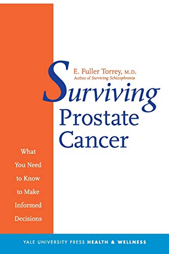 Imagen de archivo de Surviving Prostate Cancer: What You Need to Know to Make Informed Decisions (Yale University Press Health & Wellness) a la venta por Wonder Book