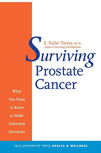 9780300126075: Surviving Prostate Cancer: What You Need to Know to Make Informed Decisions (Yale University Press Health & Wellness)