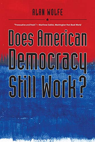 Beispielbild fr Does American Democracy Still Work? (The Future of American Democracy Series) zum Verkauf von Books From California