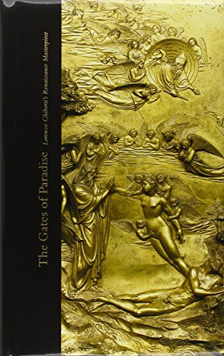 9780300126150: The Gates of Paradise: Lorenzo Ghiberti's Renaissance Masterpiece