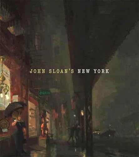 Imagen de archivo de John Sloan's New York (Delaware Art Museum) a la venta por Midtown Scholar Bookstore