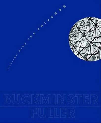 9780300126204: Buckminster Fuller: Starting with the Universe