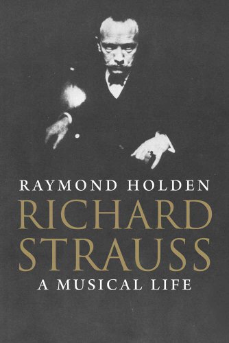 Beispielbild fr Richard Strauss : A Musical Life zum Verkauf von Better World Books