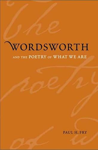 

Wordsworth and the Poetry of What We Are (Yale Studies in English)