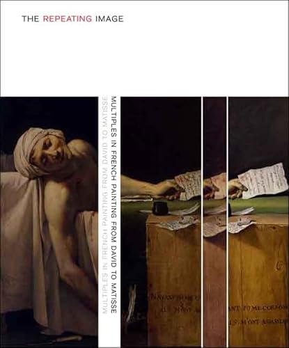 9780300126693: The Repeating Image: Multiples in French Painting from David to Matisse (Walters Art Museum Series (Yale))