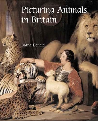 Beispielbild fr Picturing Animals in Britain: c. 1750-1850 zum Verkauf von Wonder Book