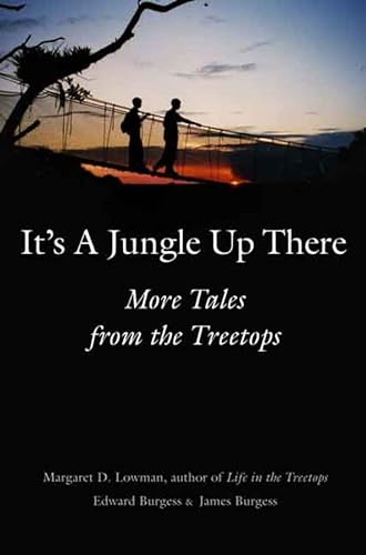 Stock image for It's a Jungle up There : More Tales from the Treetops for sale by Better World Books: West