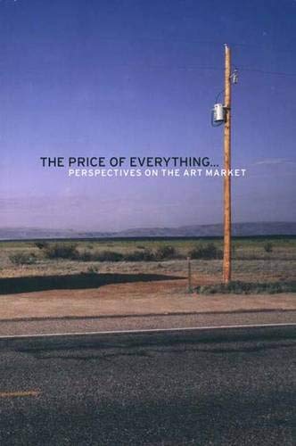 Beispielbild fr The Price of Everything . . .: Perspectives on the Art Market (Independent Study Program) zum Verkauf von Half Price Books Inc.