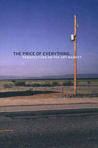 Stock image for The Price of Everything . . .: Perspectives on the Art Market (Independent Study Program) for sale by Half Price Books Inc.