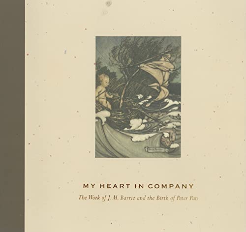 Stock image for My Heart in Company: The Work of J.M. Barrie and the Birth of Peter Pan for sale by HPB-Diamond