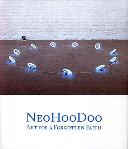 Stock image for NeoHooDoo: Art for a Forgotten Faith for sale by GF Books, Inc.