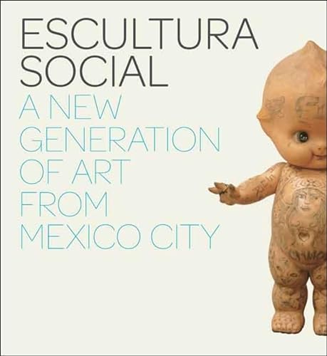 Beispielbild fr Escultura Social   A New Generation of Art from Mexico City zum Verkauf von Revaluation Books