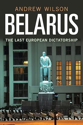 Stock image for Belarus: The Last European Dictatorship for sale by Half Price Books Inc.
