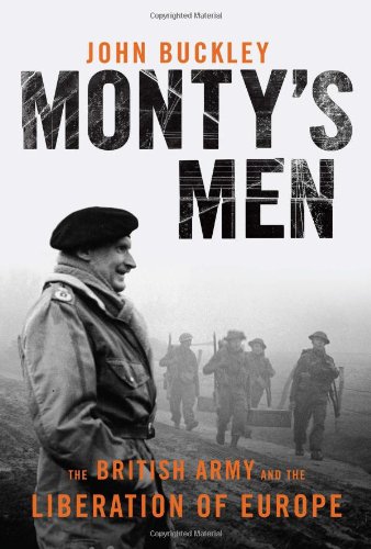 9780300134490: Monty's Men: The British Army and the Liberation of Europe