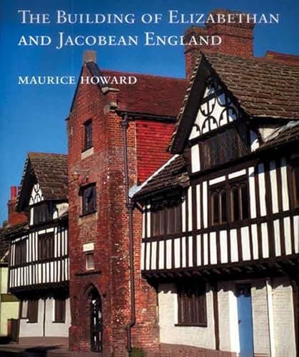 Imagen de archivo de The Building of Elizabethan and Jacobean England a la venta por Blackwell's