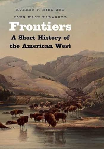 Stock image for Frontiers: A Short History of the American West (The Lamar Series in Western History) for sale by Orion Tech