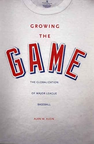 Stock image for Growing the Game: The Globalization of Major League Baseball for sale by ThriftBooks-Atlanta