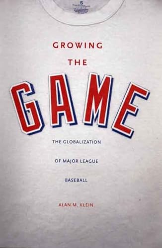 Stock image for Growing the Game : The Globalization of Major League Baseball for sale by Better World Books