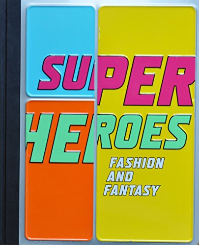 Imagen de archivo de Superheroes: Fashion and Fantasy (Metropolitan Museum of Art Publications) a la venta por Powell's Bookstores Chicago, ABAA
