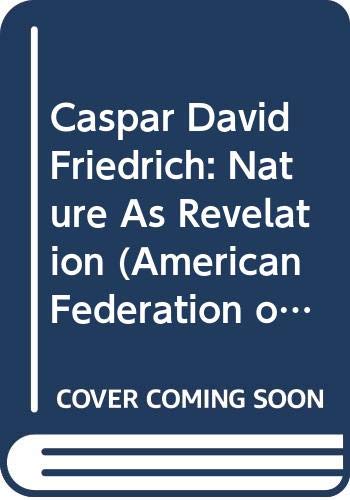 Stock image for Caspar David Friedrich: Nature As Revelation for sale by Half Price Books Inc.