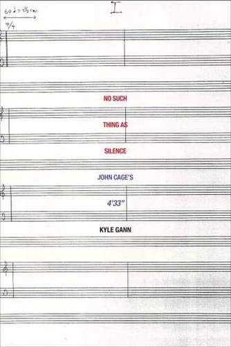 Stock image for No Such Thing as Silence : John Cage's 4'33 for sale by Better World Books: West