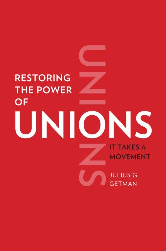 Imagen de archivo de Restoring the Power of Unions: It Takes a Movement a la venta por SecondSale