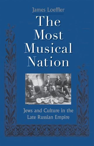 Beispielbild fr The Most Musical Nation : Jews and Culture in the Late Russian Empire zum Verkauf von Better World Books: West