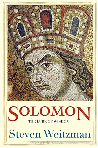 Imagen de archivo de Solomon: The Lure of Wisdom (Jewish Lives) [Hardcover] Weitzman, Steven a la venta por RareCollectibleSignedBooks