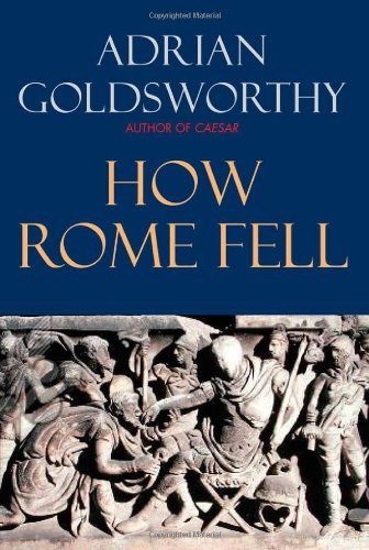9780300137194: How Rome Fell: Death of a Superpower